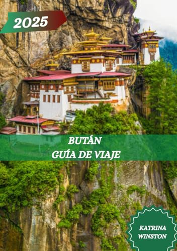 BUTÁN: Descubra más sobre Bután: una guía de los mejores hoteles, los mejores alojamientos, elementos básicos de viaje y consejos imprescindibles antes de viajar