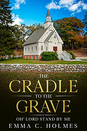 The Cradle to the Grave : Oh' Lord Stand by Me
