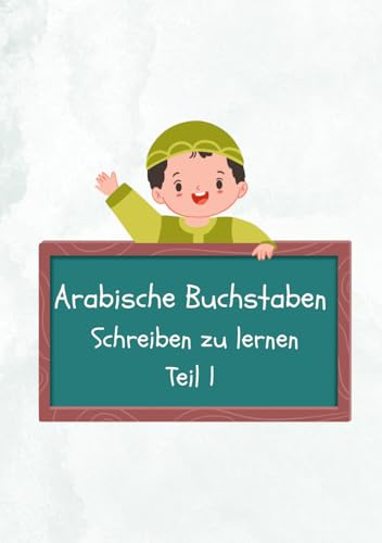 Arabische Buchstaben Schreiben zu lernen Teil 1 (Arabisch Schreiben zu lernen)