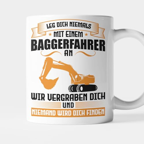 Bagger Tasse Fahrer Geschenk Transport Baggerfahrer Bau Bautransport - leg dich niemals mit einem Baggerfahrer an wir vergraben dich und niemand wird dich finden Kaffeebecher