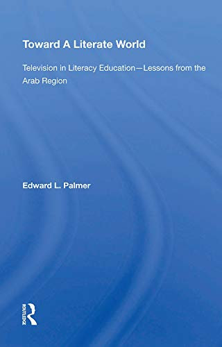Toward A Literate World: Television in Literacy Education: Lessons from the Arab Region