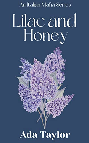 Lilac and Honey: An Italian Mafia Series (The Italian Mafia Series Book 1)
