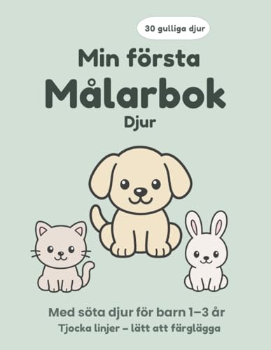 Min första målarbok – Djur: Enkla och söta djur med tjocka linjer – perfekt för små barn 1–3 år