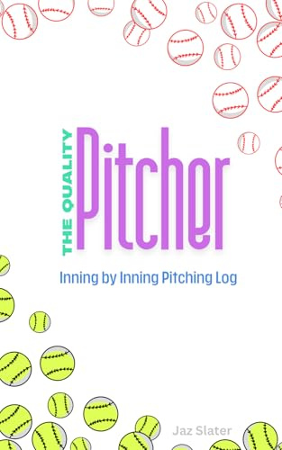 The Quality Pitcher: Inning by Inning Pitching Log (The Quality Athlete)