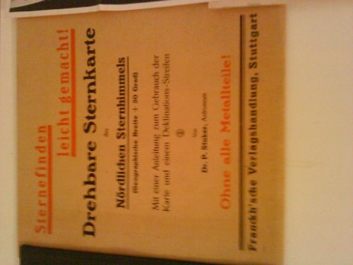 Sternefinden leicht gemacht! Drehbare Sternkarte des nördlichen Sternhimmels (Mit einer Anleitung zum Gebrauch der Karte und einem Deklinations-Streifen)