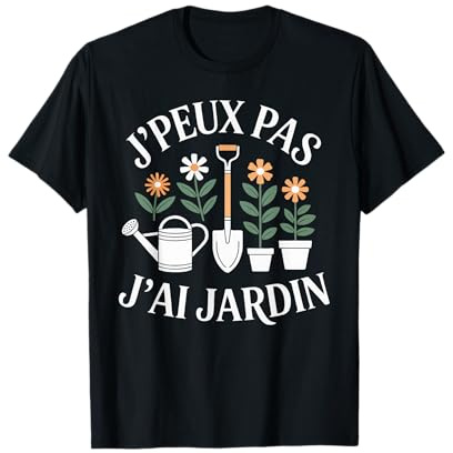 J'Peux Pas J'Ai Jardin Humour Cadeau Drôle Jardin T-Shirt
