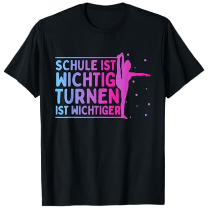 Turnerin Mädchen Schule Ist Wichtig Turnen Ist Wichtiger T-Shirt