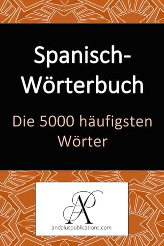Spanisch-Wörterbuch Die 5000 häufigsten Wörter