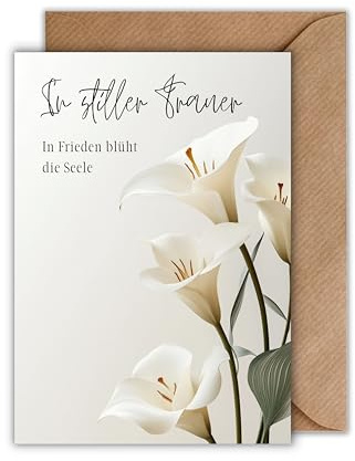 WBdesignz Trauerkarte „In stiller Trauer mit Umschlag - n Frieden blüht die Seele“ – stilvolle Beileidskarte mit Calla-Blumen - Kondolenzkarte Gedenkkarte Anteilnahme Beileid (DIN A6)