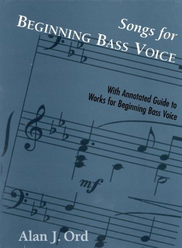 Songs for Beginning Bass Voice: Selected Songs with an Annotated Guide (English Edition)