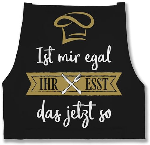 Shirtracer Schürze - Kochschürze Erwachsene - Ist mir egal ihr esst das jetzt so - Lustig Koch Köchin Hobbykoch Geschenk Hobbyköchin - 85x69 - Schwarz - schürzen mit spruch küchenschürze kochen