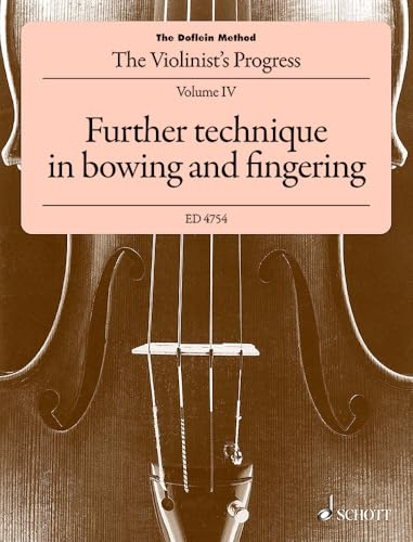 The Doflein Method: The Violinist's Progress. Further technique in bowing and fingering chiefly in the first position. Volume 4. Violine.