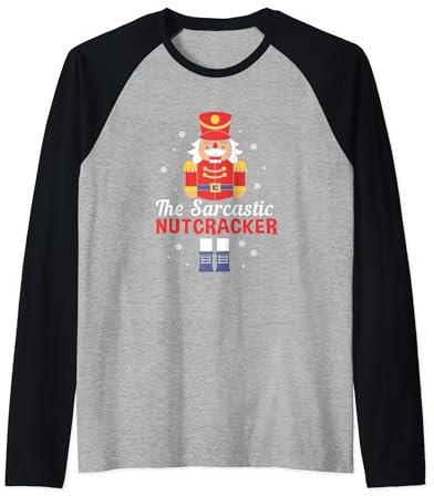 Funny Nutcracker Ballet The Sarcastic Nutcracker Raglan Baseball Tee