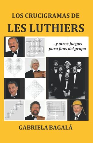 Los crucigramas de Les Luthiers: y otros juegos para fans del grupo (Libros sobre Les Luthiers)