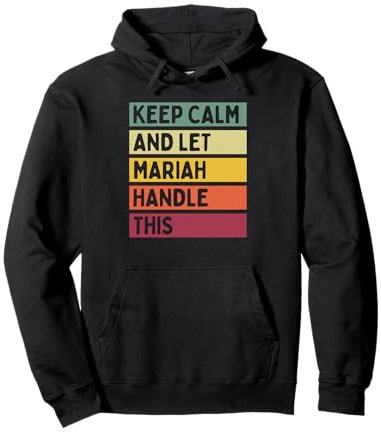 Keep Calm And Let Mariah Handle This Funny Zitat Retro Pullover Hoodie