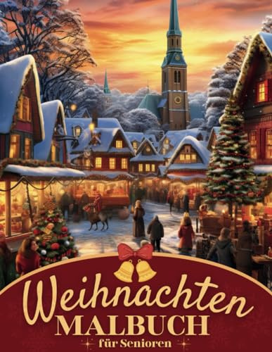 Weihnachten Malbuch für Senioren: Ein besinnliches Ausmalbuch für Erwachsene mit einfachen großen Motiven im traditionellen Weihnachtcharme