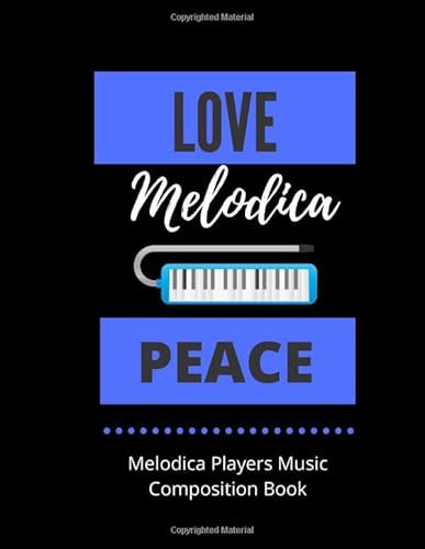 Love Melodica Peace | Melodica Players Music Composition Book: 8.5 x 11 | 58 Lined Pages For Notes + 58 Staff Paper Pages For Music Composing | Gift ... Songwriters, Students And Musicians Alike