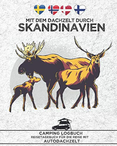 Mit dem Dachzelt durch SKANDINAVIEN | Camping Logbuch | Reisetagebuch für die Reise mit Autodachzelt: Platz für 50 einzelne Reisetage durch Norwegen, Schweden, Dänemark & Finnland | ca. 170 Seiten