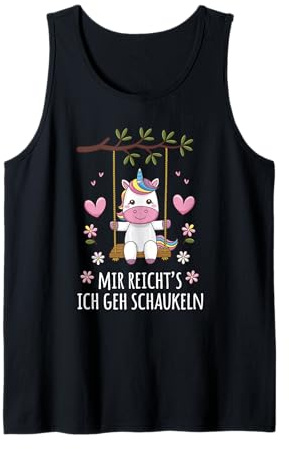 Lustiges Einhorn Mir Reichts Ich Geh Schaukeln Tank Top