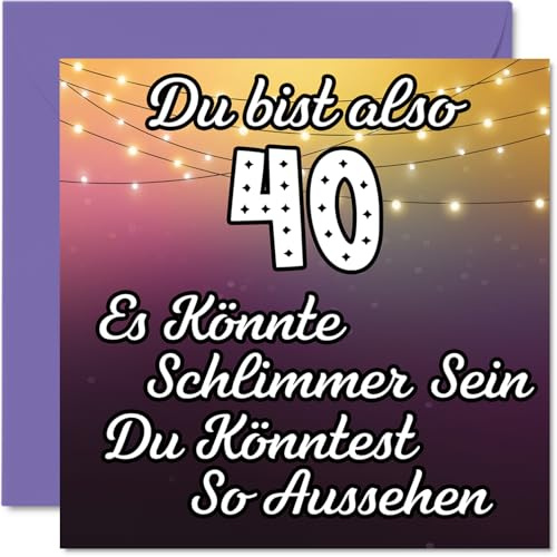 Stuff4 40. Geburtstagskarte Lustig für Frau Mann Sie Ihn | Es Könnte Schlimmer, Lustiger Vierzig Vierzigster Alles Gute Zum Karte Geburtstag 145mm Scherzen Glückwunschkarten