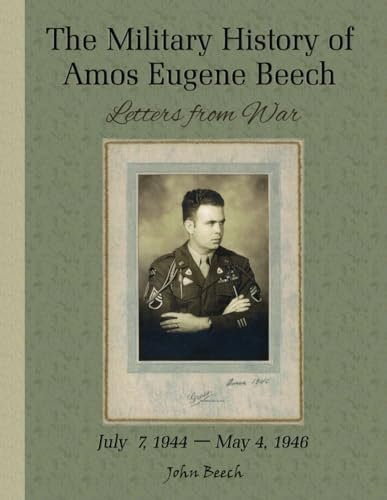 The Military History of Amos Eugene Beech: Letters from War