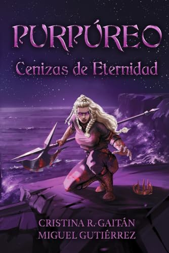 Purpúreo: Cenizas de Eternidad (El Matiz Robado)