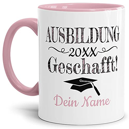 Tasse mit Spruch - Ausbildung geschafft - zum selbst Gestalten mit Wunschname und Abschlussjahr - Geschenk für den Ausbildungsabschluss, Henkel & Innen Rosa 300 ml | Personalisiert