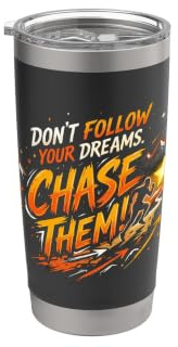 No sigas tus sueños. ¡Persígalos! Vaso térmico de acero inoxidable de doble pared