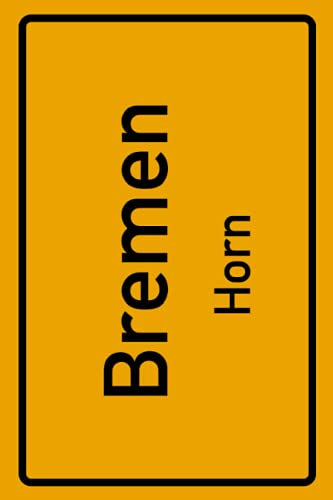 Bremen Horn: Deine Stadt, deine Region, deine Heimat! | Passwort Buch DIN A5 120 Seiten Geschenk