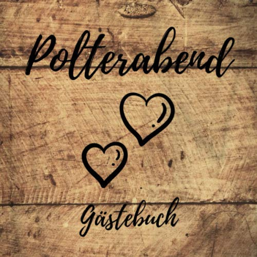 Polterabend Gästebuch: Erinnerungsbuch zum Eintragen von Hochzeitsgrüßen zum Polterabend - In toller Holz-Optik - 110 Seiten Größe 21cm x 21cm