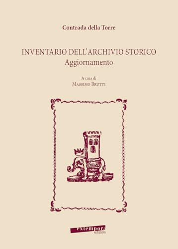 Contrada della Torre. Inventario dell’archivio storico. Aggiornamento