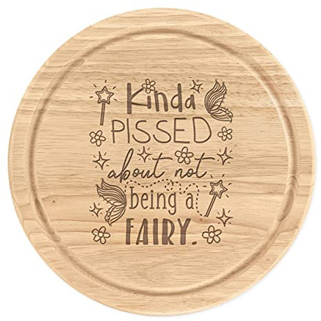 Kinda d About Not Being A Fairy Schneidebrett aus Holz, rund, 25 cm