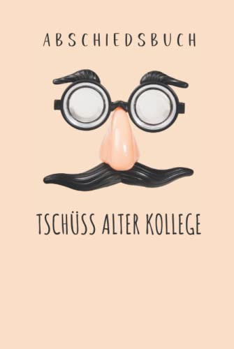 Abschiedsbuch Kollegen: Abschiedsgeschenk für Kollegen I Kollegenbuch zur Rente, Ruhestand oder Jobwechsel I Geschenkidee zum Abschied Kollege Kollegin