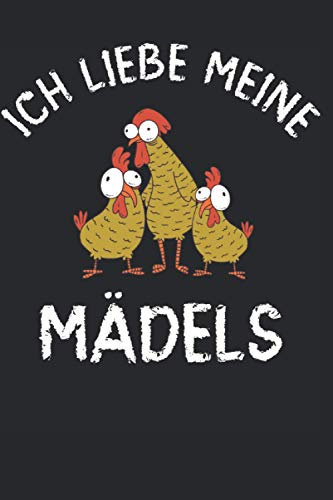 Ich liebe meine Mädels: lustiges Hühnerstall Landwirt Huhn Notizbuch Organizer Geschenkidee: Notebook Notizblock für Bauernhof und Hühnerliebhaber zur ... Zoll, ca. DIN A5 / 22 x 15 cm, Cover matt).