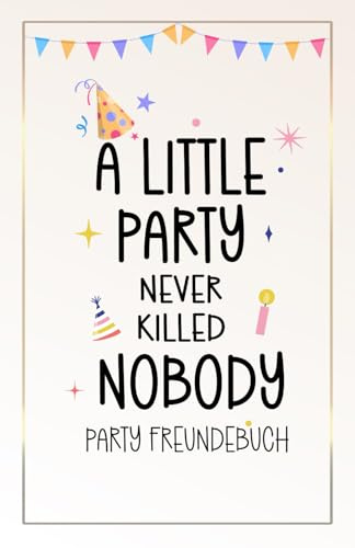 Party Freundebuch für Erwachsene: Lustiges Party Gästebuch zum Ausfüllen mit Fragen für Freunde & Partybuch Urlaub oder Festival