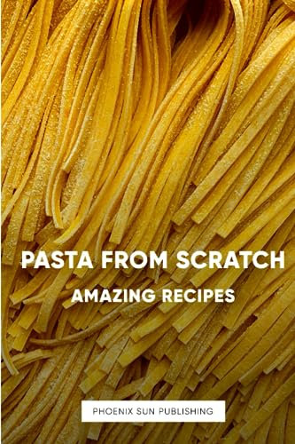 Pasta from Scratch - Amazing Recipes