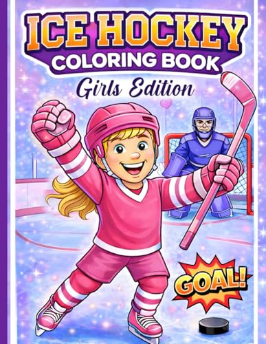 Ice Hockey Coloring Book Girls Edition: 50 Pages Ice Hockey Coloring book for Kids Girls Toddlers Preschoolers Fun Sports Activities for Young Athletes