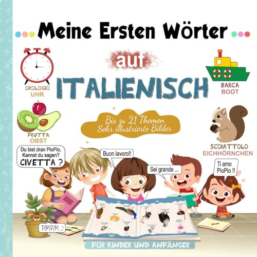 Meine ersten Wörter auf Italienisch: Italienisch-Deutsch Lernbuch für Kinder und Anfänger | Zweisprachiges Bildwörterbuch für Kinder | mit großen ... Fotos und Alltagsthemen | alles in Farbe.