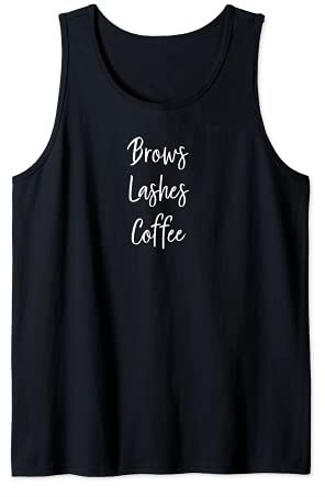Brows Lashes Coffee funny makeup artist mascara microblading Tank Top