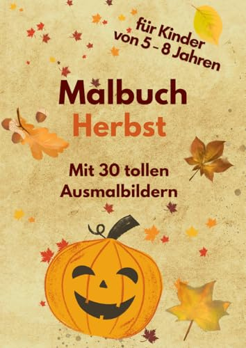 Malbuch Herbst: Mit 30 tollen Ausmalbildern