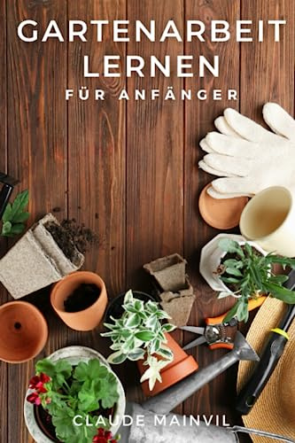 Gartenarbeit lernen für Anfänger: der kleine Taschenführer zum Anlegen eines Gemüsegartens