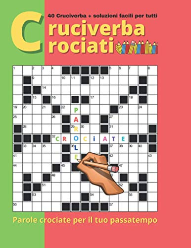 Cruciverba Crociati: 40 Cruciverba + soluzioni facili per tutti | Appassionati di Libri Enigmistica |… Passatempi & Giochi | Crucipuzzle | Formato e Caratteri Grandi, Inizia da Ora!