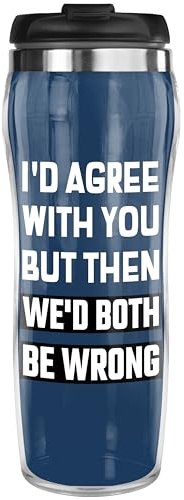 Pixly® Mug de voyage isotherme avec inscription « I'd Agree with You », capacité de 400 ml, cadeau amusant pour mari, petit ami, frère, lui, bleu