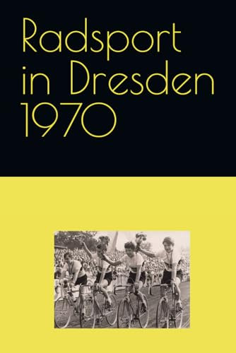 Radsport in Dresden 1970