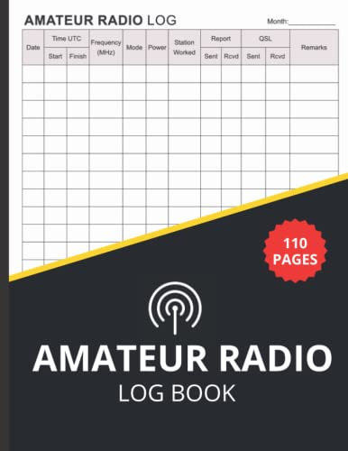 Amateur Radio Log Book: Ham Radio Station Log Book For Operators to Track All Communications