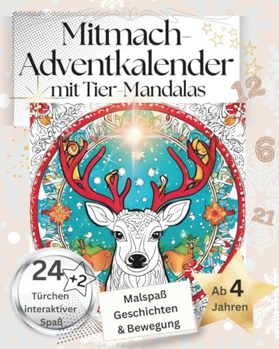 Mitmach-Adventskalender mit Tier-Mandalas für Kinder ab 4 Jahren– Malspaß, Geschichten & Bewegung: Interaktives Advents-Malbuch mit Mini-Challenges, Achtsamkeitsimpulsen & Weihnachts-Bonusseiten