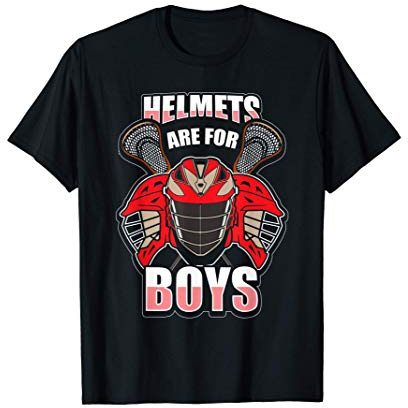 helmets are for boys lacrosse design for lacrosse players T-Shirt