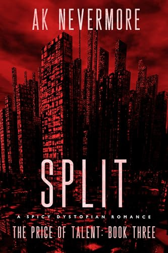 Split: A Spicy Dystopian Romance (The Price of Talent Book 3)
