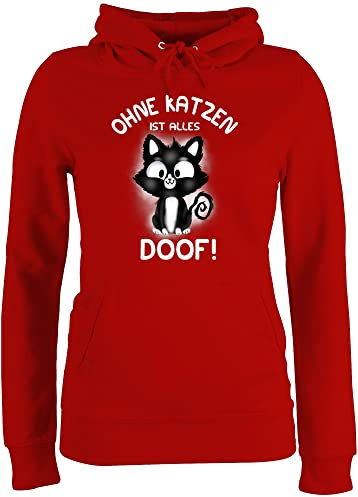 Pullover Damen Hoodie Frauen - Katzenbesitzer Geschenk Katze - Ohne Katzen ist alles doof! - M - Rot - katzenhoody cat doof hoody katzenhoodies katzenmotiv mit sprüchen hoddys katzenpullover