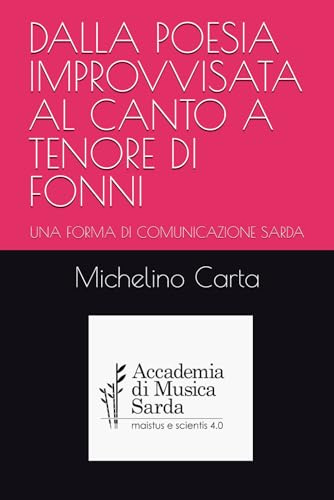 DALLA POESIA IMPROVVISATA AL CANTO A TENORE DI FONNI: UNA FORMA DI COMUNICAZIONE SARDA